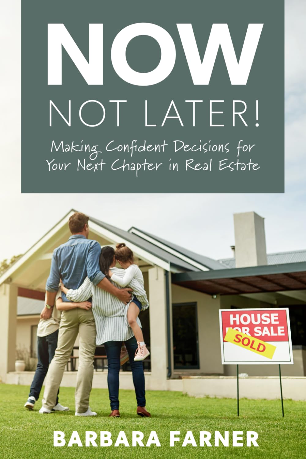 Now, Not Later! by Barbara Farner
